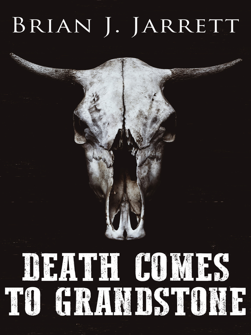Title details for Death Comes to Grandstone by Brian J. Jarrett - Available